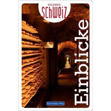 Reiseführer Einblicke - Erlebnis Schweiz / Kümmerly & Frey