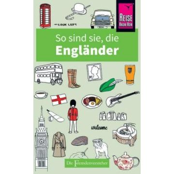 So sind sie, die Engländer - die Fremdenversteher