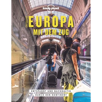 Entdecke Europa mit dem Zug / Lonely Planet