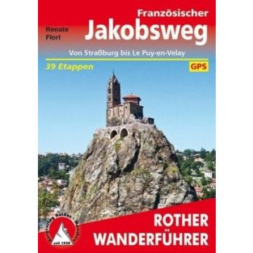 Wanderführer Französischer Jakobsweg - Strassburg bis Le Puy / Rother