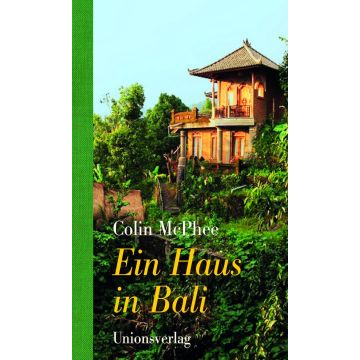 Ein Haus in Bali / McPhee Unionsverlag