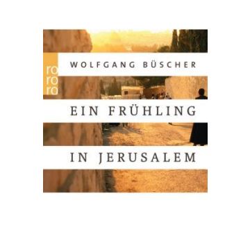 Ein Frühling in Jerusalem / Büscher Rowohlt