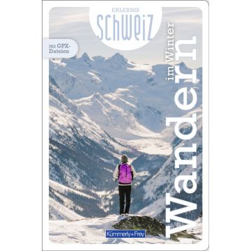 Wandern im Winter - Erlebnis Schweiz / Kümmerly & Frey