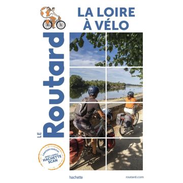 Guide de vélo La Loire à Vélo Guide du Routard / Hachette