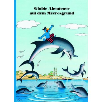Globis Abenteuer auf dem Meeresgrund / Orell Füssli