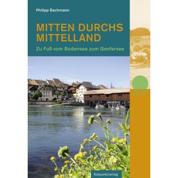Wanderführer Mitten durchs Mittelland / Rotpunkt