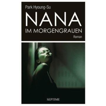 Nana im Morgengrauen / Hyoung-su Septime