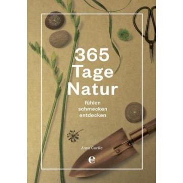 365 Tage Natur - fühlen schmecken, entdecken