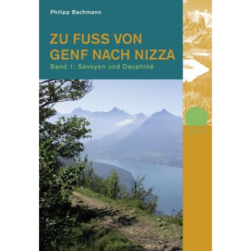Wanderführer Zu Fuss von Genf nach Nizza (Norden) / Rotpunkt