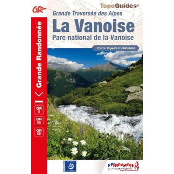 Guide de randonnée La Traversée des Alpes - La Vanoise / Topoguide