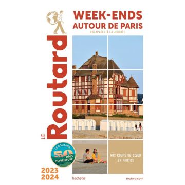 Guide de voyage Week-ends autour de Paris Guide du Routard 2023/24/ Hachette