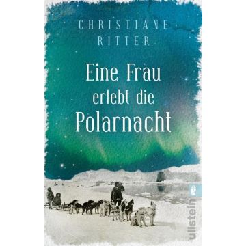 Eine Frau erlebt die Polarnacht / Ritter Ullstein