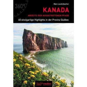 Reiseführer Kanada abseits der ausgetretenen Pfade - Québec / 360° Verlag