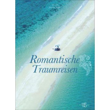 Bildband Romantische Traumreisen / White Star