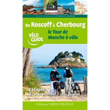 Veloführer Le Tour de Manche à vélo - De Roscoff à Cherbourg / Ouest-France