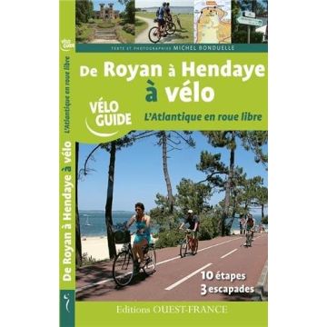 Guide de vélo De Royan à Hendaye à vélo / Ouest-France