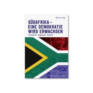 Südafrika - Eine Demokratie wird erwachsen / NZZ Libro