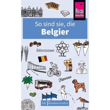 So sind sie, die Belgier - die Fremdenversteher