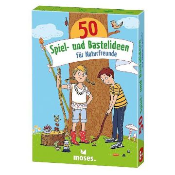 50 Spiel- & Bastelideen für Naturfreunde / moses