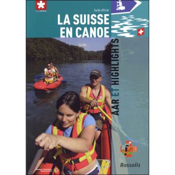 La Suisse en canoë - Aar & Highlights / Rossolis