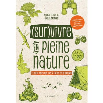 (Sur)vivre en pleine nature / Larousse