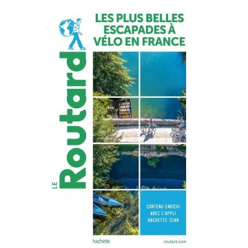 Guide de vélo plus belles escapades à velo en France Guide du Routard Hachette