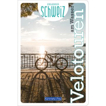 Velotouren am Wasser - Erlebnis Schweiz / Kümmerly & Frey