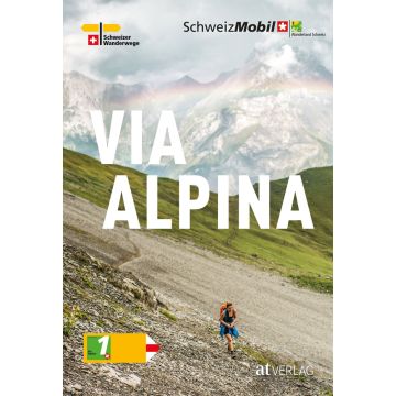 Via Alpina - Wanderland Schweiz 1 / AT Verlag