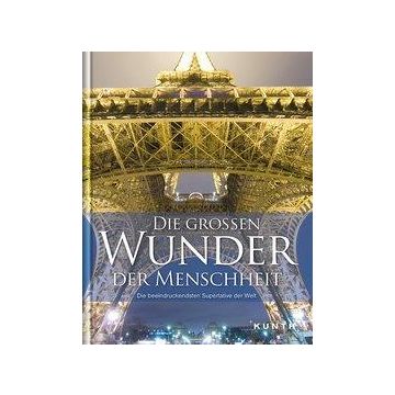 Die grossen Wunder der Menschheit / Kunth