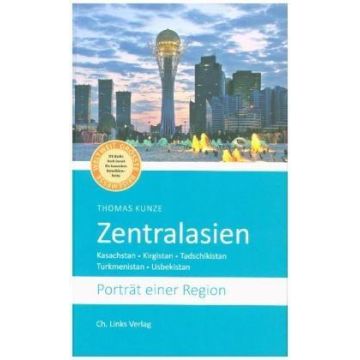 Zentralasien - Porträt einer Region / Ch. Links