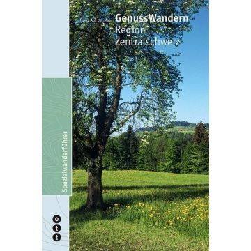 Wanderführer GenussWandern Zentralschweiz / Ott