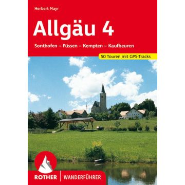 Wanderführer Allgäu 4 - Sonthofen Füssen Kempten Kaufbeuren / Rother
