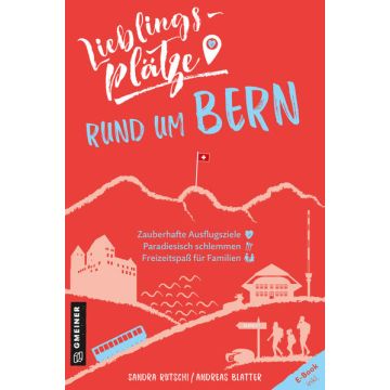 Reiseführer Lieblingsplätze rund um Bern / Gmeiner