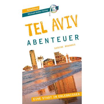 Reiseführer Tel Aviv - Abenteuer / Michael Müller