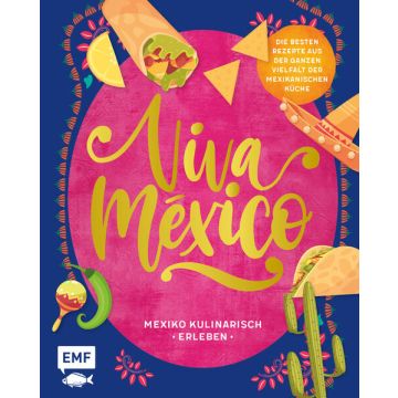 Kochbuch Viva México - Mexiko kulinarisch erleben / EMF