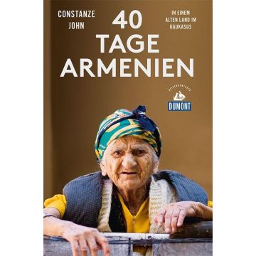 40 Tage Armenien / John Dumont