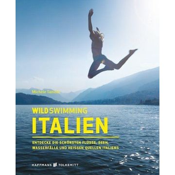 Wild Swimming Italien / Haffmans & Tolkemitt