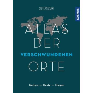 Atlas der verschwundenen Orte / Kosmos