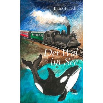 Der Wal im See / Friedli Knapp
