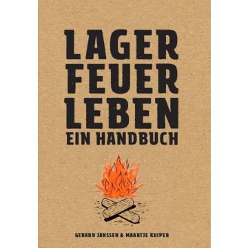 Lagerfeuerleben - ein Handbuch / Helvetiq