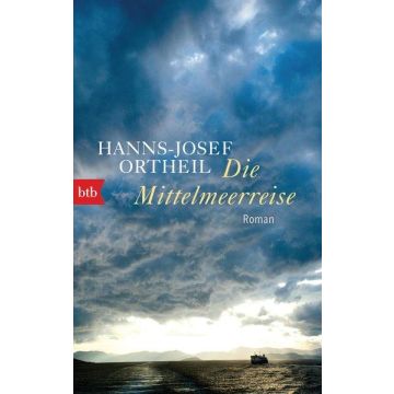Die Mittelmeerreise / Ortheil btb