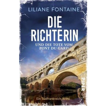 Die Richterin & die Tote vom Pont du Gard / Fontaine Piper