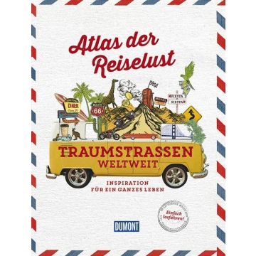 Atlas der Reiselust - Traumstrassen weltweit / Dumont