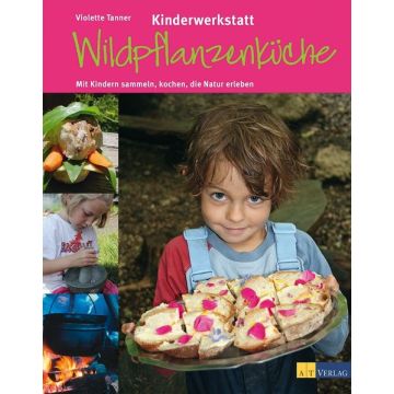 Kinderwerkstatt Wildpflanzenküche / AT Verlag
