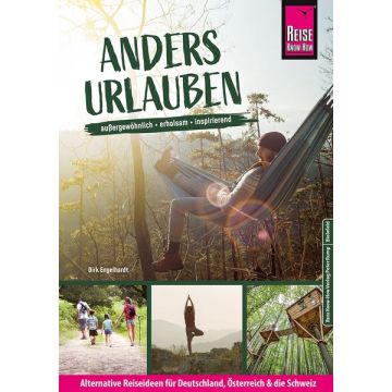 Anders Urlauben - Deutschland, Österreich, Schweiz / Reise Know-How