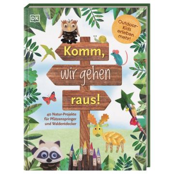 Komm, wir gehen raus! / Dorling Kindersley