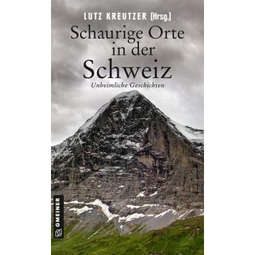 Schaurige Orte in der Schweiz / Kreutzer Gmeiner