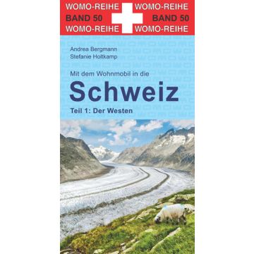 Campingführer Mit dem Wohnmobil in die Schweiz der Westen / Womo