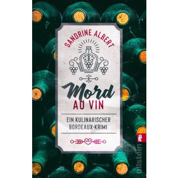 Mord au vin - ein kulinarischer Bordeaux-Krimi / Albert Ullstein