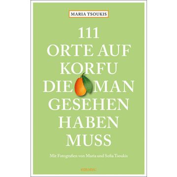 Reiseführer 111 Orte auf Korfu, die man gesehen haben muss / emons